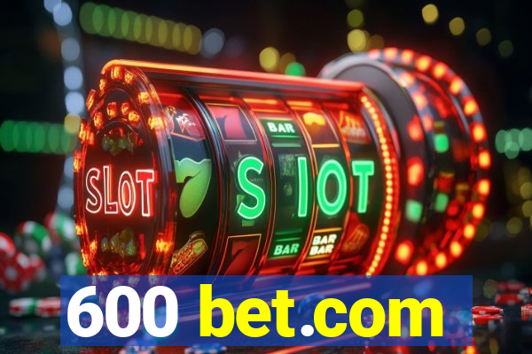 600 bet.com